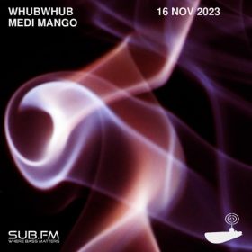 Whubwhub Medi Mango – 16 Nov 2023