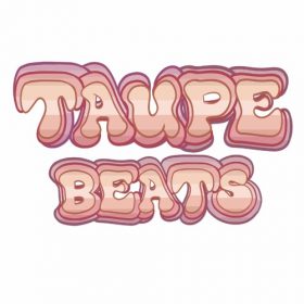 Taupe Beats – 17 May 2024