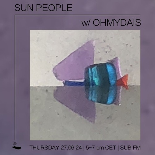 Sun People Ohmydais - 27 Jun 2024