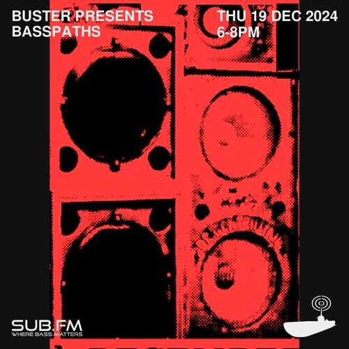 Buster Presents Basspaths Roots and Dub Session - 19 Dec 2024