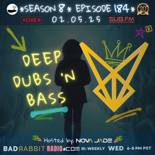 Bad Rabbit Radio S8 EP184 with Nova Jade - 05 Feb 2025