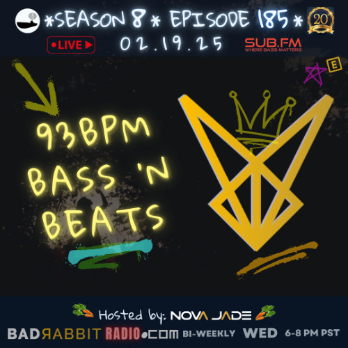 Bad Rabbit Radio S8 EP185 with Nova Jade - 19 Feb 2025