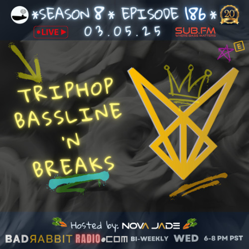 Bad Rabbit Radio S8 EP186 with Nova Jade - 05 Mar 2025