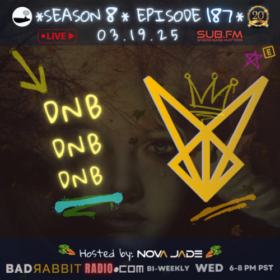 Bad Rabbit Radio S8 EP187 with Nova Jade – 19 Mar 2025