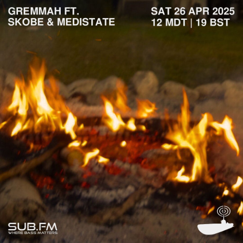 Gremmah ft Skobe and Medistate EP17 - 26 Apr 2025