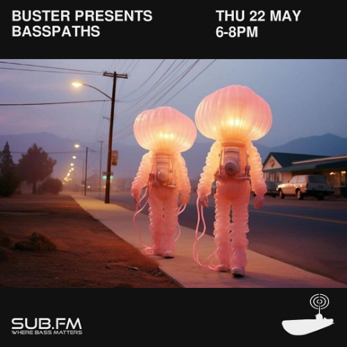 Buster presents Basspaths 140 Session - 22 May 2025