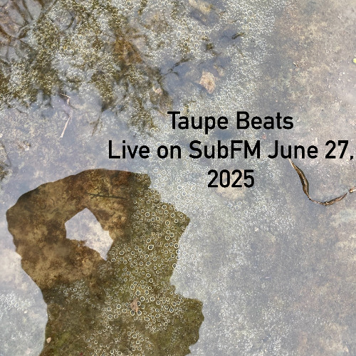 Taupe Beats - 27 Jun 2025