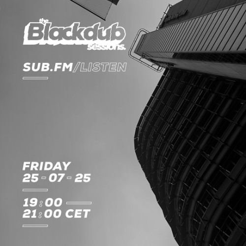 Arkah The Blackdub Sessions Friday Session - 25 Jul 2025