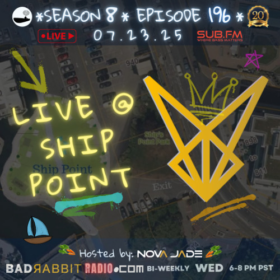 Bad Rabbit Radio S8 EP196 with Nova Jade – 23 Jul 2025