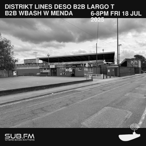 Distrikt Lines Deso b2b Largo T b2b Wbash - 18 Jul 2025
