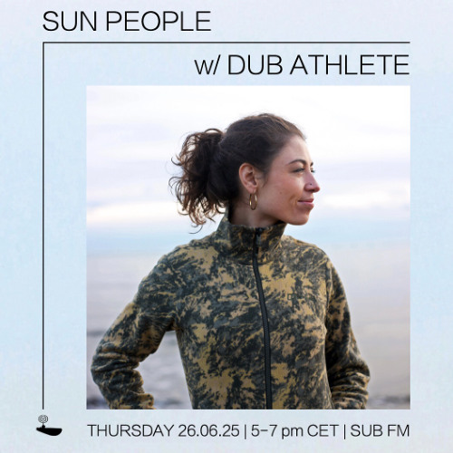 Sun People Dub Athlete - 26 Jun 2025