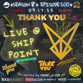Bad Rabbit Radio S8 EP200 with Nova Jade – 17 Sep 2025