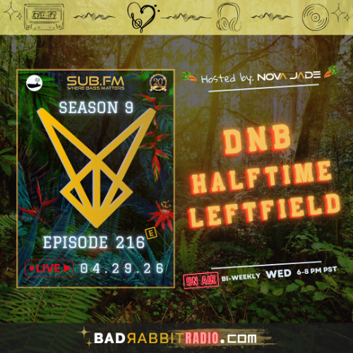 Bad Rabbit Radio S9 EP216 with Nova Jade - 29 Apr 2026